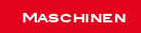 Maschinen